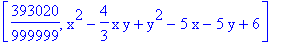 [393020/999999, x^2-4/3*x*y+y^2-5*x-5*y+6]